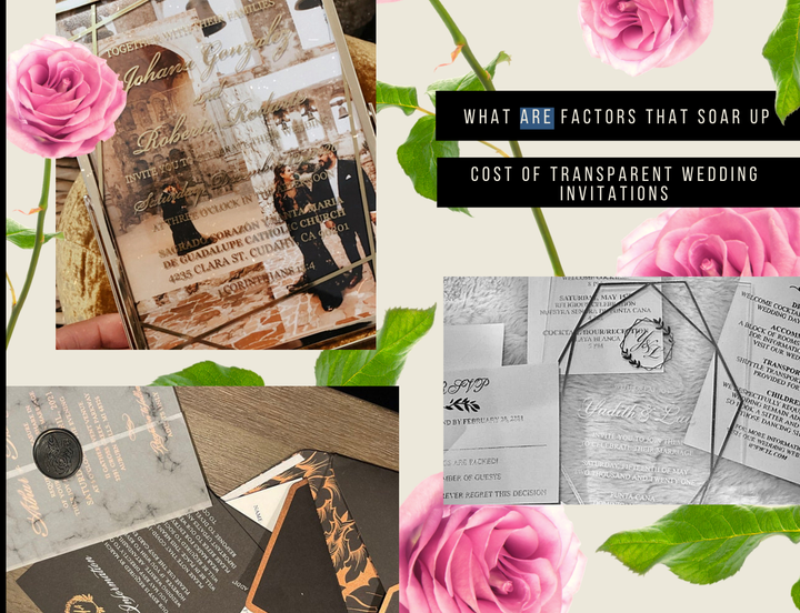 What Are Factors That Soar Up The Cost Of Transparent Wedding Invitations?